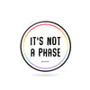 Not A Phase Badge